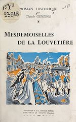 Télécharger le livre :  Mesdemoiselles de La Louvetière