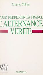 Télécharger le livre :  Pour redresser la France, l'alternance-vérité