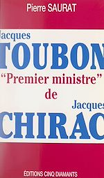 Télécharger le livre :  Jacques Toubon, Premier ministre de Jacques Chirac