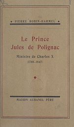Télécharger le livre :  Le prince Jules de Polignac, ministre de Charles X
