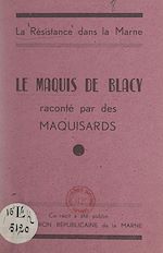 Télécharger le livre :  La Résistance dans la Marne : le Maquis de Blacy