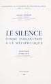 Télécharger le livre :  Le silence comme introduction à la métaphysique