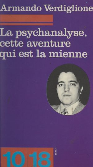 Téléchargez le livre :  La psychanalyse, cette aventure qui est la mienne
