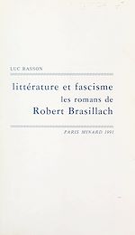 Télécharger le livre :  Littérature et fascisme, les romans de Robert Brasillach
