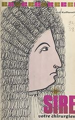 Télécharger le livre :  Sire, votre chirurgien