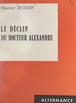Download this eBook Le déclin du Docteur Alexandre