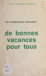 Télécharger le livre :  Les Communistes proposent : de bonnes vacances pour tous