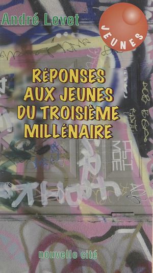 Téléchargez le livre :  Réponses aux jeunes du troisième millénaire