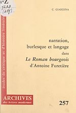 Télécharger le livre :  Narration, burlesque et langage dans "Le roman bourgeois" d'Antoine Furetière