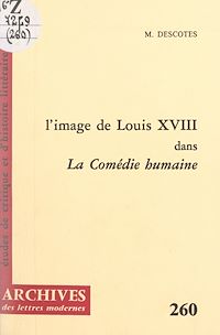 Téléchargez le livre :  L'image de Louis XVIII dans "La comédie humaine"
