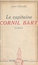 Télécharger le livre :  Le capitaine Cornil Bart