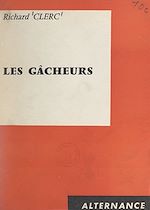 Download this eBook Les gâcheurs