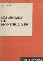 Download this eBook Les secrets de Monsieur Xun