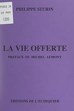 Télécharger le livre :  La vie offerte