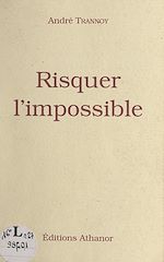 Télécharger le livre :  Risquer l'impossible
