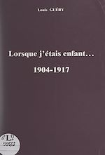 Télécharger le livre :  Lorsque j'e´tais enfant... 1904-1917