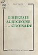 Télécharger le livre :  L'hérésie albigeoise et la Croisade