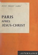 Download this eBook Petit projet Garic. Paris après Jésus-Christ