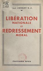 Télécharger le livre :  Libération nationale et redressement moral