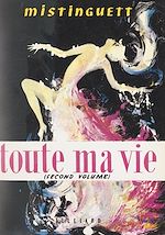 Télécharger le livre :  Toute ma vie (2). De 1924 à nos jours
