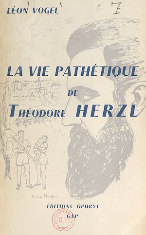 Téléchargez le livre :  La vie pathétique de Théodore Herzl