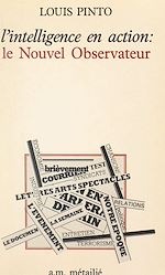 Télécharger le livre :  L'intelligence en action : le Nouvel Observateur