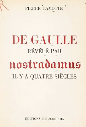 Téléchargez le livre :  De Gaulle révélé par Nostradamus il y a quatre siècles