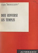 Download this eBook Dieu renverse les temples