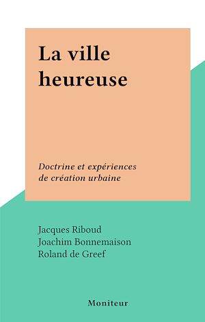 Téléchargez le livre :  La ville heureuse