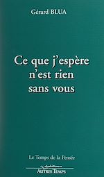 Télécharger le livre :  Ce que j'espère n'est rien sans vous