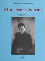 Télécharger le livre :  Moi, Jean Cocteau