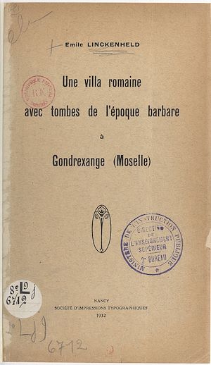 Téléchargez le livre :  Une villa romaine avec tombes de l'époque barbare à Gondrexange (Moselle)