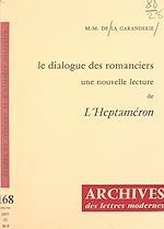 Télécharger le livre :  Le dialogue des romanciers : une nouvelle lecture de "L'Heptaméron" de Marguerite de Navarre