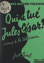 Télécharger le livre :  Qui a tué Jules César ? (crime à la télévision)