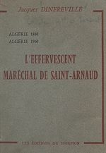 Télécharger le livre :  L'effervescent Maréchal de Saint-Arnaud