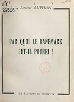 Télécharger le livre :  Par quoi le Danemark fut-il pourri !