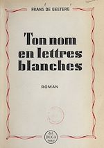 Télécharger le livre :  Ton nom en lettres blanches