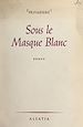 Télécharger le livre :  Sous le masque blanc