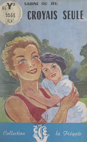 Téléchargez le livre :  Je me croyais seule