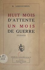 Télécharger le livre :  Huit mois d'attente, un mois de guerre