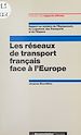Télécharger le livre :  Les réseaux de transport français face à l'Europe