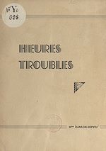 Télécharger le livre :  Heures troubles (1938-1945)