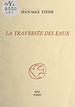 Télécharger le livre :  La traversée des eaux