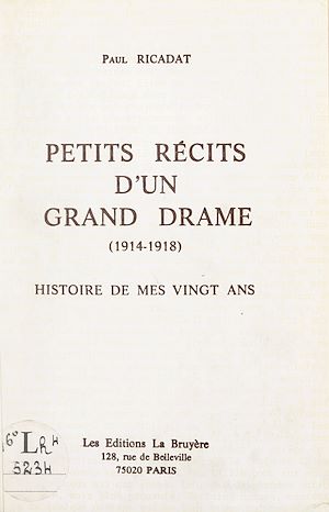 Téléchargez le livre :  Petits récits d'un grand drame : 1914-1918, histoire de mes vingt ans