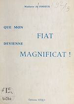 Télécharger le livre :  Que mon fiat devienne magnificat !