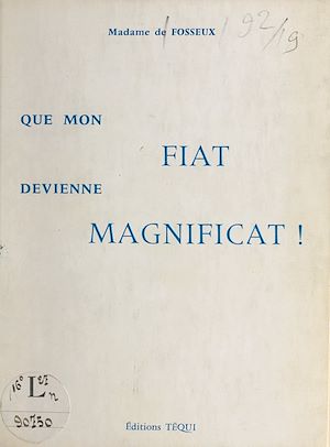 Téléchargez le livre :  Que mon fiat devienne magnificat !
