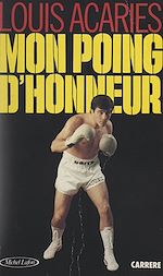 Télécharger le livre :  Mon poing d'honneur