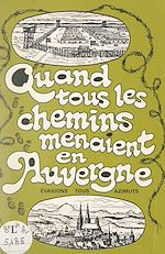 Télécharger le livre :  Quand tous les chemins menaient en Auvergne