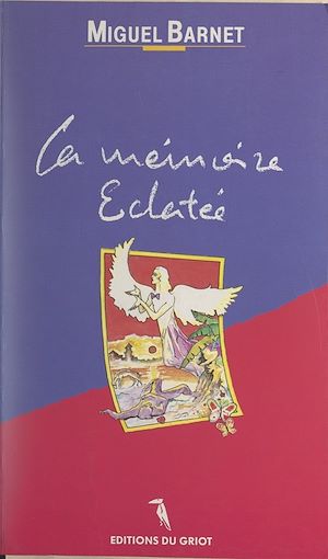 Téléchargez le livre :  La mémoire éclatée