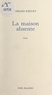 Télécharger le livre :  La maison absente